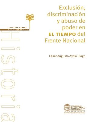 cover image of Exclusión, discriminación y abuso de poder en El Tiempo del Frente Nacional. Una aproximación desde el análisis crítico del discurso (ACD)